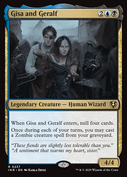 When Gisa and Geralf enters, mill four cards.
Once during each of your turns, you may cast a Zombie creature spell from your graveyard.