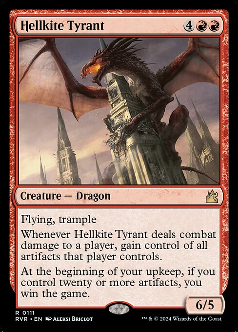 Flying, trample
Whenever Hellkite Tyrant deals combat damage to a player, gain control of all artifacts that player controls.
At the beginning of your upkeep, if you control twenty or more artifacts, you win the game.