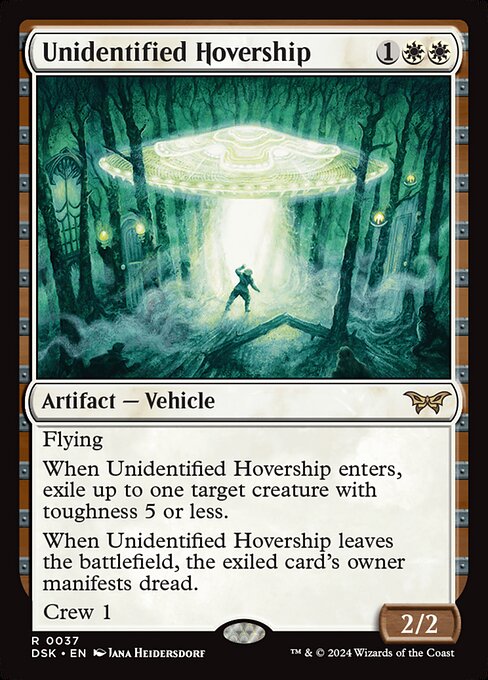 Flying
When Unidentified Hovership enters, exile up to one target creature with toughness 5 or less.
When Unidentified Hovership leaves the battlefield, the exiled card's owner manifests dread.
Crew 1
