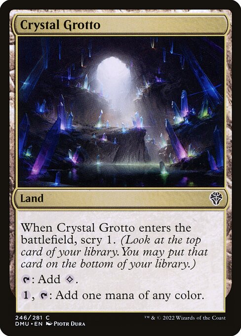 When Crystal Grotto enters the battlefield, scry 1.
{T}: Add {C}.
{1}, {T}: Add one mana of any color.