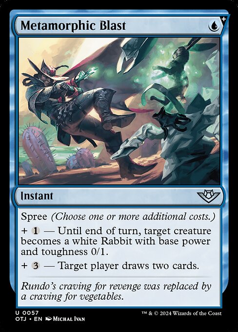 Spree (Choose one or more additional costs.)
+ {1} — Until end of turn, target creature becomes a white Rabbit with base power and toughness 0/1.
+ {3} — Target player draws two cards.