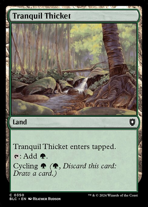 Tranquil Thicket enters tapped.
{T}: Add {G}.
Cycling {G} ({G}, Discard this card: Draw a card.)