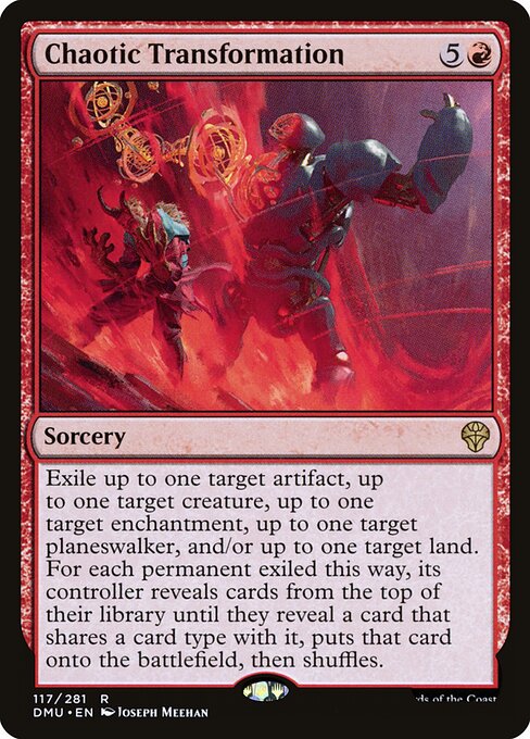 Exile up to one target artifact, up to one target creature, up to one target enchantment, up to one target planeswalker, and/or up to one target land. For each permanent exiled this way, its controller reveals cards from the top of their library until they reveal a card that shares a card type with it, puts that card onto the battlefield, then shuffles.