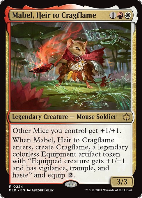 Other Mice you control get +1/+1.
When Mabel, Heir to Cragflame enters, create Cragflame, a legendary colorless Equipment artifact token with "Equipped creature gets +1/+1 and has vigilance, trample, and haste" and equip {2}.