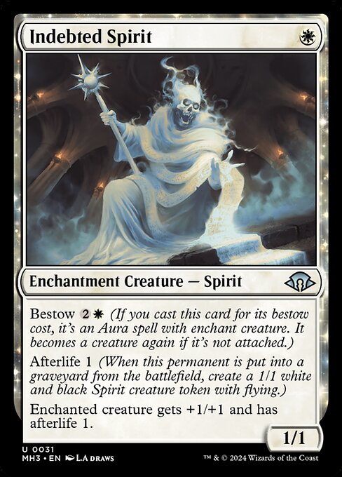 Bestow {2}{W} (If you cast this card for its bestow cost, it's an Aura spell with enchant creature. It becomes a creature again if it's not attached.)
Afterlife 1 (When this permanent is put into a graveyard from the battlefield, create a 1/1 white and black Spirit creature token with flying.)
Enchanted creature gets +1/+1 and has afterlife 1.