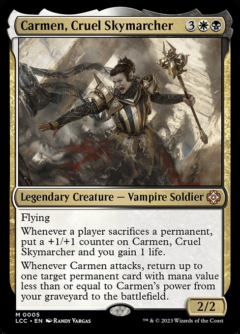 Flying
Whenever a player sacrifices a permanent, put a +1/+1 counter on Carmen and you gain 1 life.
Whenever Carmen attacks, return up to one target permanent card with mana value less than or equal to Carmen's power from your graveyard to the battlefield.