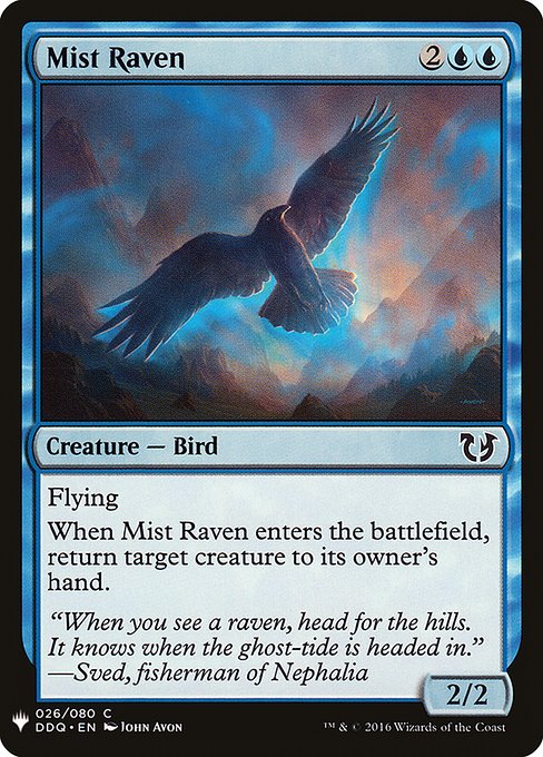 Flying
When Mist Raven enters, return target creature to its owner's hand.