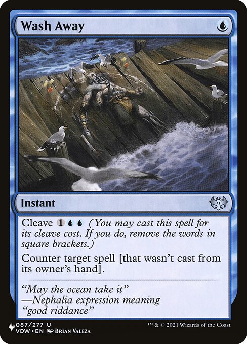 Cleave {1}{U}{U} (You may cast this spell for its cleave cost. If you do, remove the words in square brackets.)
Counter target spell [that wasn't cast from its owner's hand].