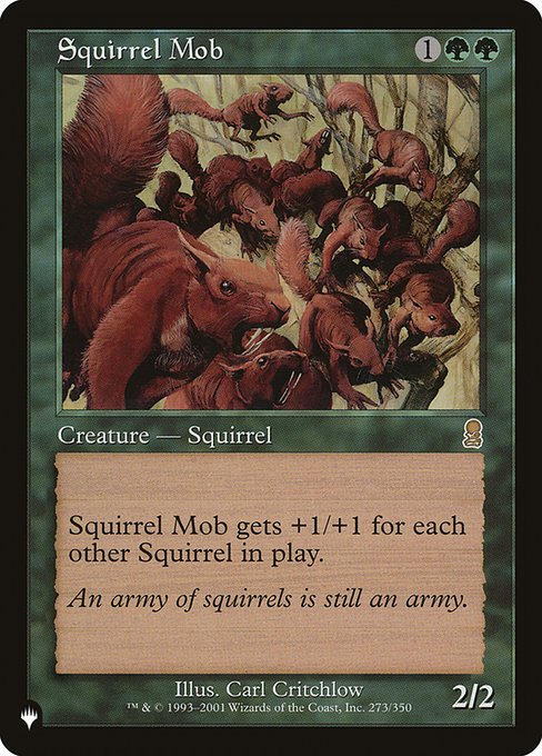 Squirrel Mob gets +1/+1 for each other Squirrel on the battlefield.