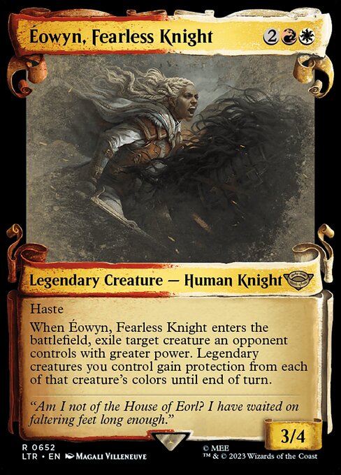 Haste
When Éowyn, Fearless Knight enters the battlefield, exile target creature an opponent controls with greater power. Legendary creatures you control gain protection from each of that creature's colors until end of turn.