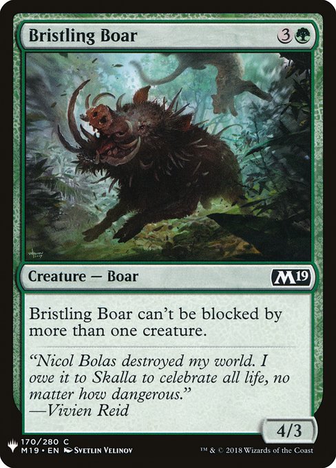 Bristling Boar can't be blocked by more than one creature.