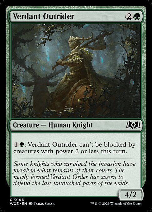 {1}{G}: Verdant Outrider can't be blocked by creatures with power 2 or less this turn.