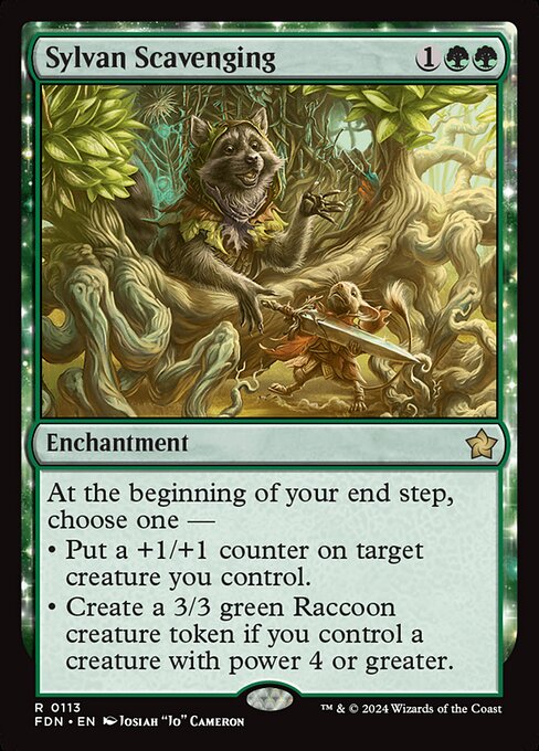 At the beginning of your end step, choose one —
• Put a +1/+1 counter on target creature you control.
• Create a 3/3 green Raccoon creature token if you control a creature with power 4 or greater.