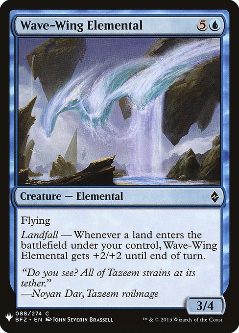 Flying
Landfall — Whenever a land enters the battlefield under your control, Wave-Wing Elemental gets +2/+2 until end of turn.