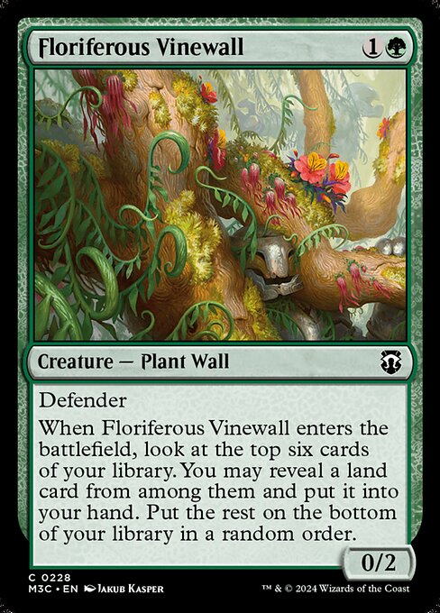 Defender
When Floriferous Vinewall enters, look at the top six cards of your library. You may reveal a land card from among them and put it into your hand. Put the rest on the bottom of your library in a random order.
