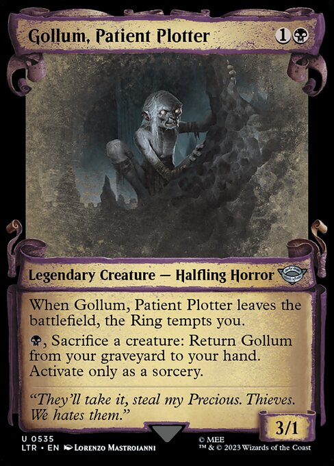 When Gollum, Patient Plotter leaves the battlefield, the Ring tempts you.
{B}, Sacrifice a creature: Return Gollum from your graveyard to your hand. Activate only as a sorcery.