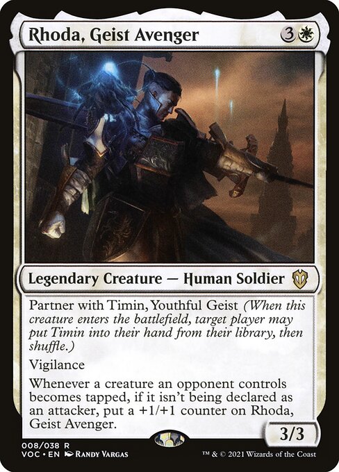 Partner with Timin, Youthful Geist (When this creature enters the battlefield, target player may put Timin into their hand from their library, then shuffle.)
Vigilance
Whenever a creature an opponent controls becomes tapped, if it isn't being declared as an attacker, put a +1/+1 counter on Rhoda, Geist Avenger.
