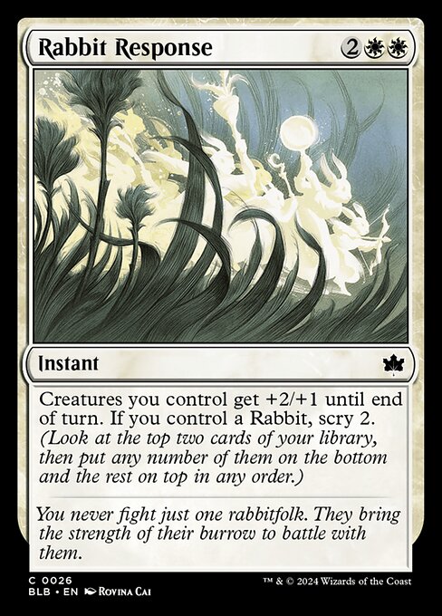 Creatures you control get +2/+1 until end of turn. If you control a Rabbit, scry 2. (Look at the top two cards of your library, then put any number of them on the bottom and the rest on top in any order.)