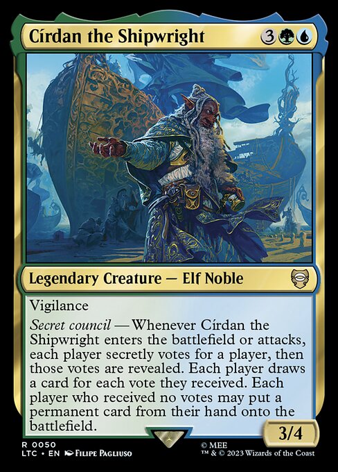Vigilance
Secret council — Whenever Círdan the Shipwright enters the battlefield or attacks, each player secretly votes for a player, then those votes are revealed. Each player draws a card for each vote they received. Each player who received no votes may put a permanent card from their hand onto the battlefield.
