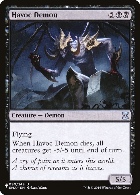 Flying
When Havoc Demon dies, all creatures get -5/-5 until end of turn.