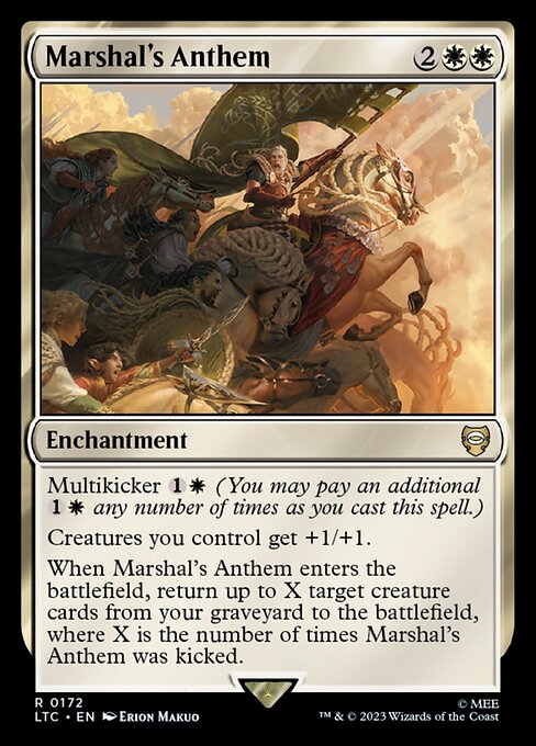 Multikicker {1}{W} (You may pay an additional {1}{W} any number of times as you cast this spell.)
Creatures you control get +1/+1.
When Marshal's Anthem enters the battlefield, return up to X target creature cards from your graveyard to the battlefield, where X is the number of times Marshal's Anthem was kicked.