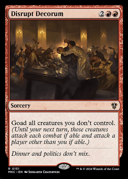 Goad all creatures you don't control. (Until your next turn, those creatures attack each combat if able and attack a player other than you if able.)