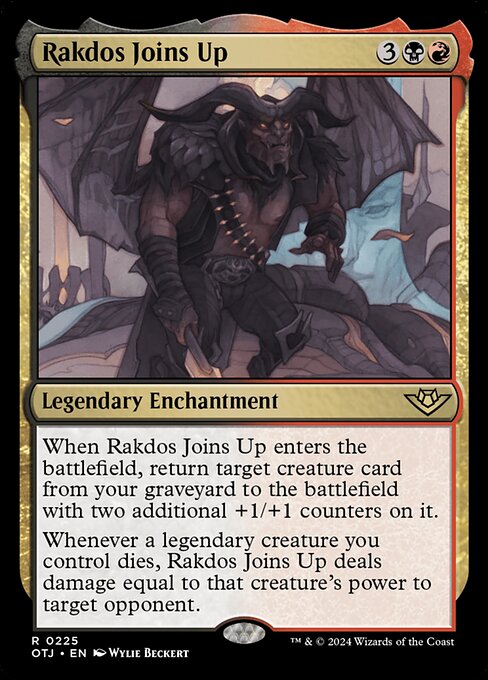 When Rakdos Joins Up enters the battlefield, return target creature card from your graveyard to the battlefield with two additional +1/+1 counters on it.
Whenever a legendary creature you control dies, Rakdos Joins Up deals damage equal to that creature's power to target opponent.