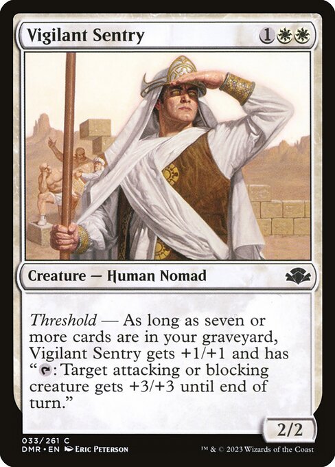 Threshold — As long as seven or more cards are in your graveyard, Vigilant Sentry gets +1/+1 and has "{T}: Target attacking or blocking creature gets +3/+3 until end of turn."