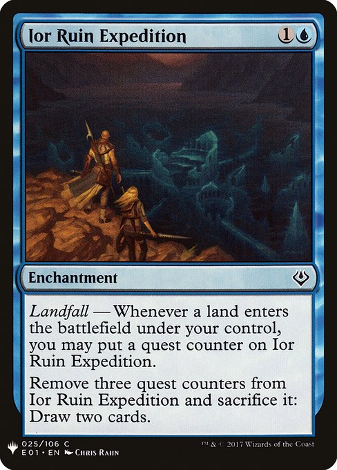Landfall — Whenever a land enters the battlefield under your control, you may put a quest counter on Ior Ruin Expedition.
Remove three quest counters from Ior Ruin Expedition and sacrifice it: Draw two cards.