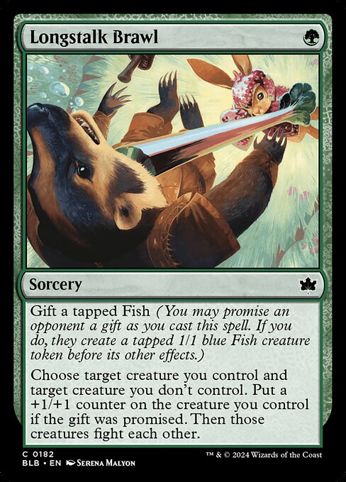 Gift a tapped Fish (You may promise an opponent a gift as you cast this spell. If you do, they create a tapped 1/1 blue Fish creature token before its other effects.)
Choose target creature you control and target creature you don't control. Put a +1/+1 counter on the creature you control if the gift was promised. Then those creatures fight each other.