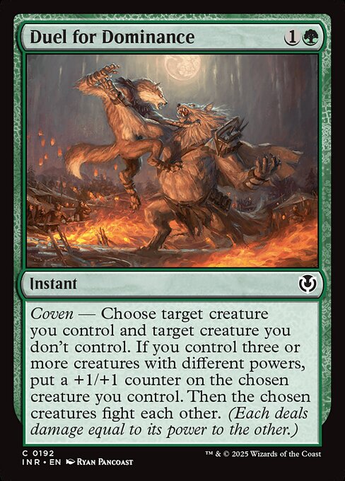 Coven — Choose target creature you control and target creature you don't control. If you control three or more creatures with different powers, put a +1/+1 counter on the chosen creature you control. Then the chosen creatures fight each other. (Each deals damage equal to its power to the other.)