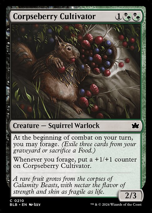 At the beginning of combat on your turn, you may forage. (Exile three cards from your graveyard or sacrifice a Food.)
Whenever you forage, put a +1/+1 counter on Corpseberry Cultivator.