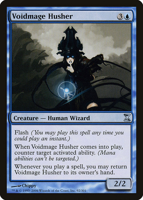 Flash (You may cast this spell any time you could cast an instant.)
When Voidmage Husher enters the battlefield, counter target activated ability. (Mana abilities can't be targeted.)
Whenever you cast a spell, you may return Voidmage Husher to its owner's hand.