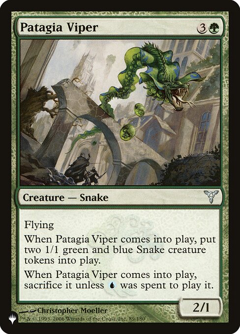 Flying
When Patagia Viper enters, create two 1/1 green and blue Snake creature tokens.
When Patagia Viper enters, sacrifice it unless {U} was spent to cast it.