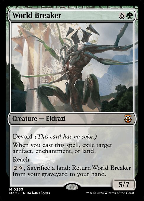 Devoid (This card has no color.)
When you cast this spell, exile target artifact, enchantment, or land.
Reach
{2}{C}, Sacrifice a land: Return World Breaker from your graveyard to your hand. ({C} represents colorless mana.)