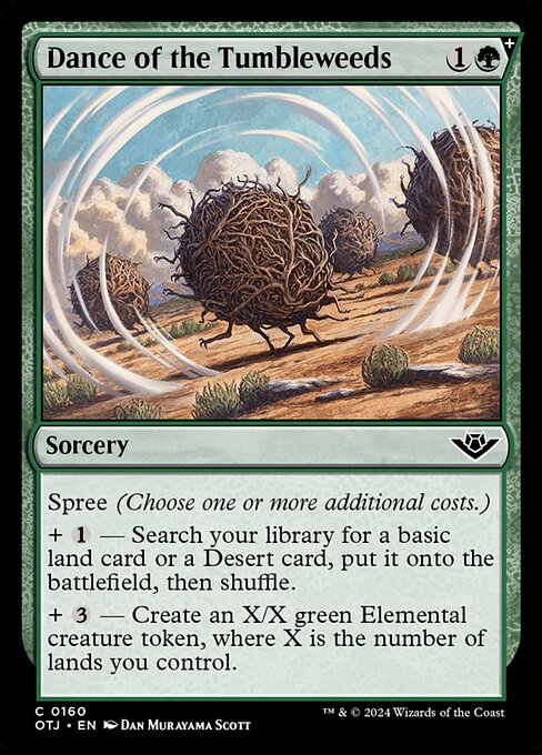 Spree (Choose one or more additional costs.)
+ {1} — Search your library for a basic land card or a Desert card, put it onto the battlefield, then shuffle.
+ {3} — Create an X/X green Elemental creature token, where X is the number of lands you control.