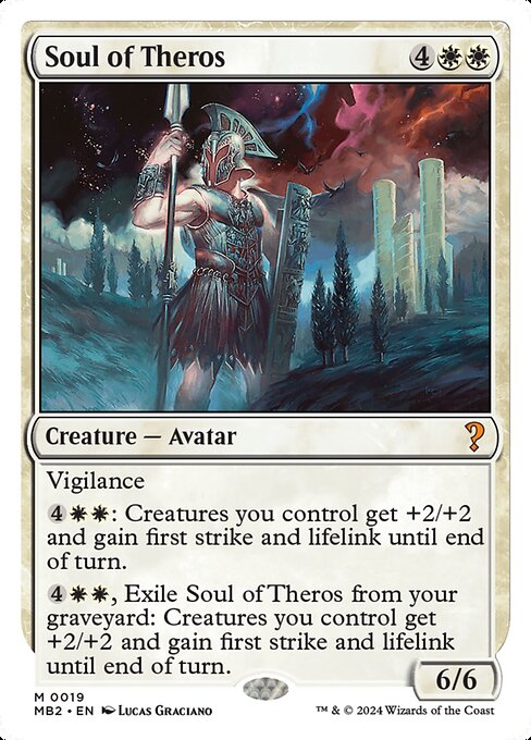 Vigilance
{4}{W}{W}: Creatures you control get +2/+2 and gain first strike and lifelink until end of turn.
{4}{W}{W}, Exile Soul of Theros from your graveyard: Creatures you control get +2/+2 and gain first strike and lifelink until end of turn.