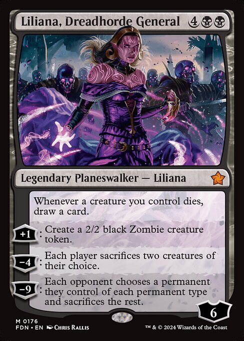 Whenever a creature you control dies, draw a card.
+1: Create a 2/2 black Zombie creature token.
−4: Each player sacrifices two creatures.
−9: Each opponent chooses a permanent they control of each permanent type and sacrifices the rest.
