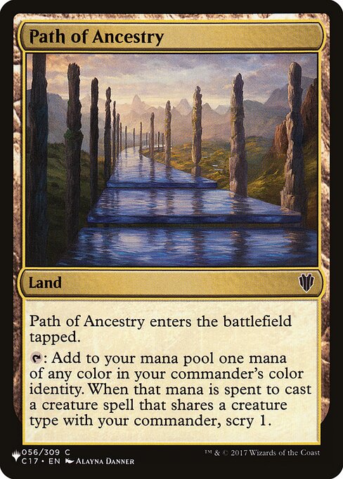 Path of Ancestry enters the battlefield tapped.
{T}: Add one mana of any color in your commander's color identity. When that mana is spent to cast a creature spell that shares a creature type with your commander, scry 1. (Look at the top card of your library. You may put that card on the bottom.)