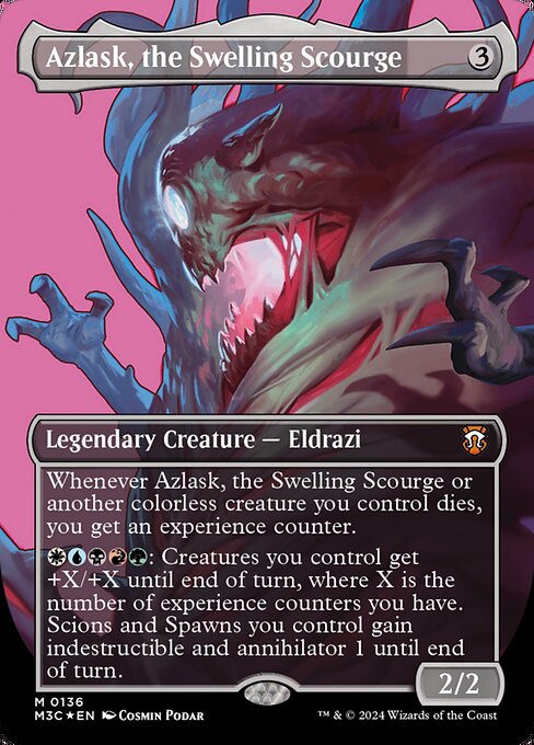 Whenever Azlask, the Swelling Scourge or another colorless creature you control dies, you get an experience counter.
{W}{U}{B}{R}{G}: Creatures you control get +X/+X until end of turn, where X is the number of experience counters you have. Scions and Spawns you control gain indestructible and annihilator 1 until end of turn.