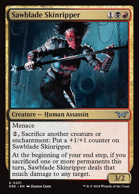 Menace
{2}, Sacrifice another creature or enchantment: Put a +1/+1 counter on Sawblade Skinripper.
At the beginning of your end step, if you sacrificed one or more permanents this turn, Sawblade Skinripper deals that much damage to any target.