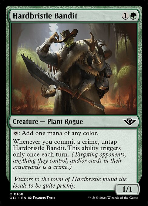 {T}: Add one mana of any color.
Whenever you commit a crime, untap Hardbristle Bandit. This ability triggers only once each turn. (Targeting opponents, anything they control, and/or cards in their graveyards is a crime.)