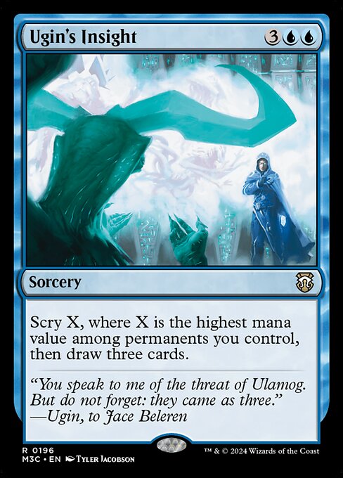 Scry X, where X is the highest mana value among permanents you control, then draw three cards.