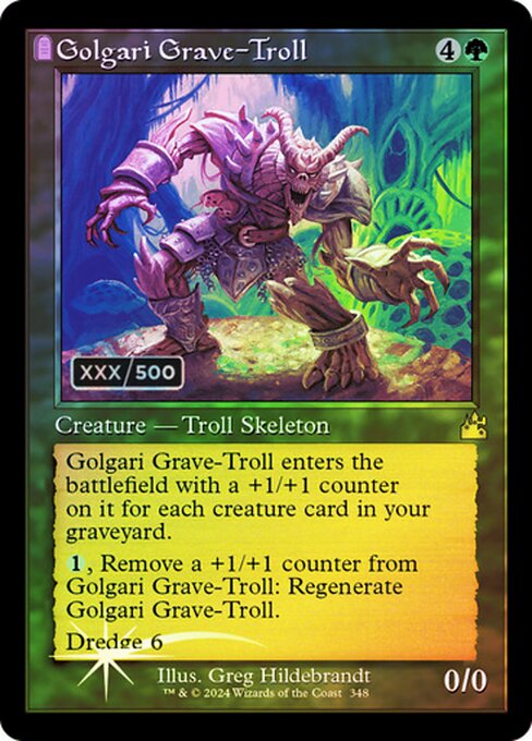 Golgari Grave-Troll enters with a +1/+1 counter on it for each creature card in your graveyard.
{1}, Remove a +1/+1 counter from Golgari Grave-Troll: Regenerate Golgari Grave-Troll.
Dredge 6 (If you would draw a card, you may mill six cards instead. If you do, return this card from your graveyard to your hand.)