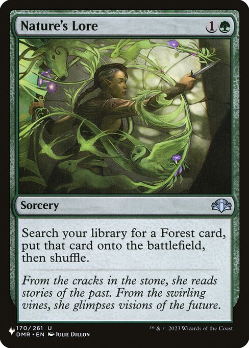 Search your library for a Forest card, put that card onto the battlefield, then shuffle.