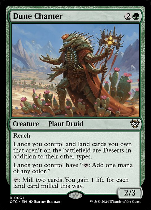 Reach
Lands you control and land cards you own that aren't on the battlefield are Deserts in addition to their other types.
Lands you control have "{T}: Add one mana of any color."
{T}: Mill two cards. You gain 1 life for each land card milled this way.