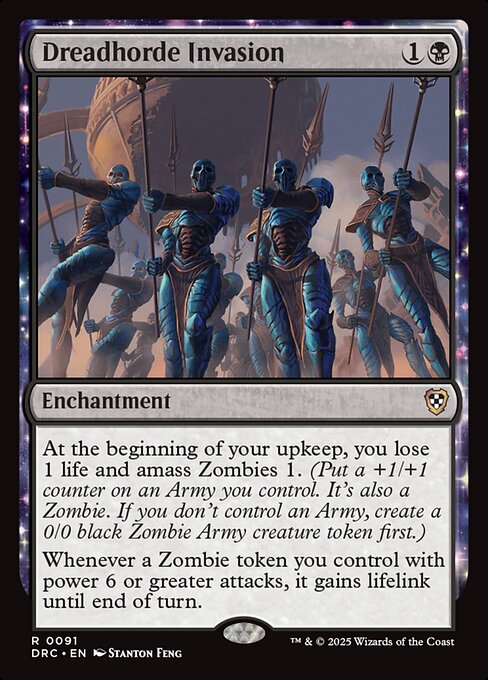 At the beginning of your upkeep, you lose 1 life and amass Zombies 1. (Put a +1/+1 counter on an Army you control. It's also a Zombie. If you don't control an Army, create a 0/0 black Zombie Army creature token first.)
Whenever a Zombie token you control with power 6 or greater attacks, it gains lifelink until end of turn.