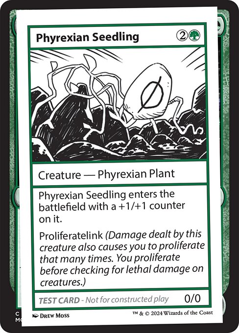 Phyrexian Seedling enters the battlefield with a +1/+1 counter on it.
Proliferatelink (Damage dealt by this creature also causes you to proliferate that many times. You proliferate before checking for lethal damage on creatures.)