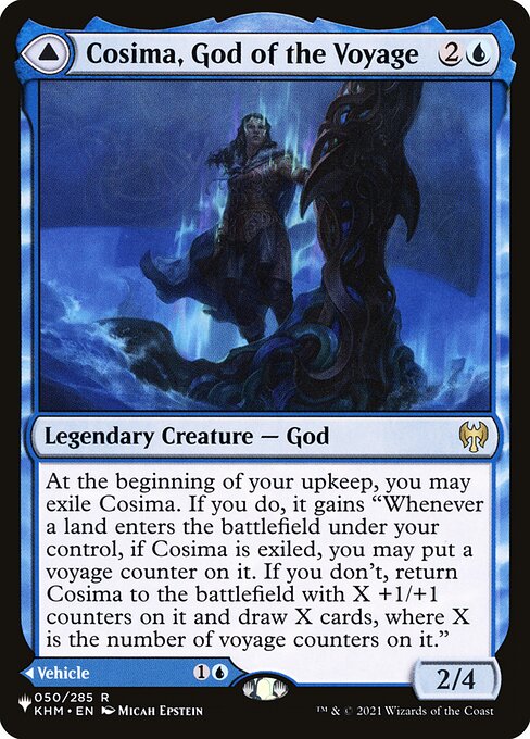 At the beginning of your upkeep, you may exile Cosima. If you do, it gains "Whenever a land you control enters, if Cosima is exiled, you may put a voyage counter on it. If you don't, return Cosima to the battlefield with X +1/+1 counters on it and draw X cards, where X is the number of voyage counters on it."   Whenever a Vehicle you control deals combat damage to a player, that player exiles that many cards from the top of their library. You may play lands from among those cards for as long as 