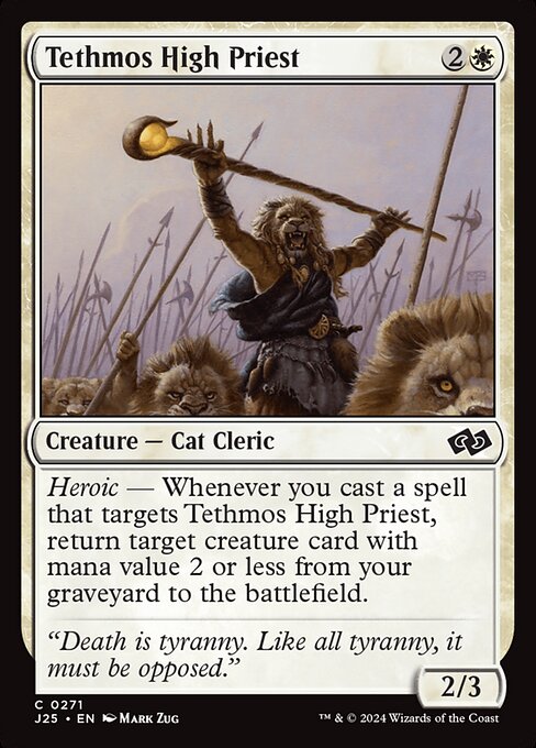 Heroic — Whenever you cast a spell that targets Tethmos High Priest, return target creature card with mana value 2 or less from your graveyard to the battlefield.